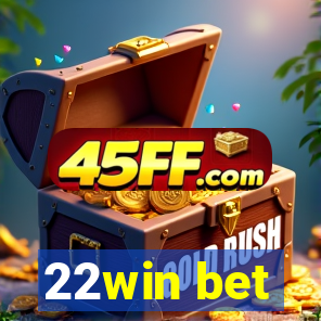 22win bet